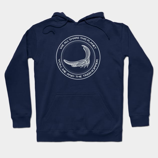 Treehopper - We All Share This Planet - Sphongophorus ballista Hoodie by Green Paladin